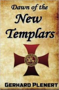 Dawn of the New Templars by Gerhard Plenert