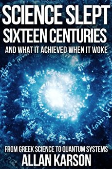 Science Slept Sixteen Centuries by Allan Karson